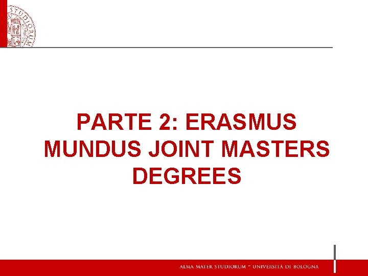 PARTE 2: ERASMUS MUNDUS JOINT MASTERS DEGREES 