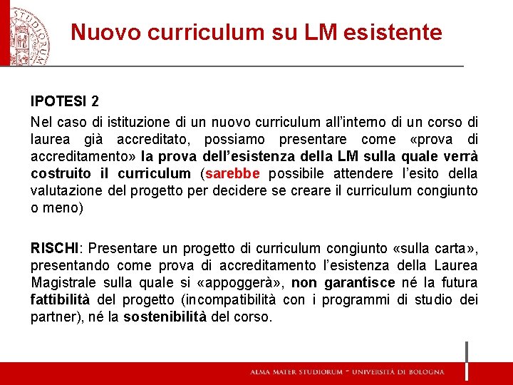 Nuovo curriculum su LM esistente IPOTESI 2 Nel caso di istituzione di un nuovo