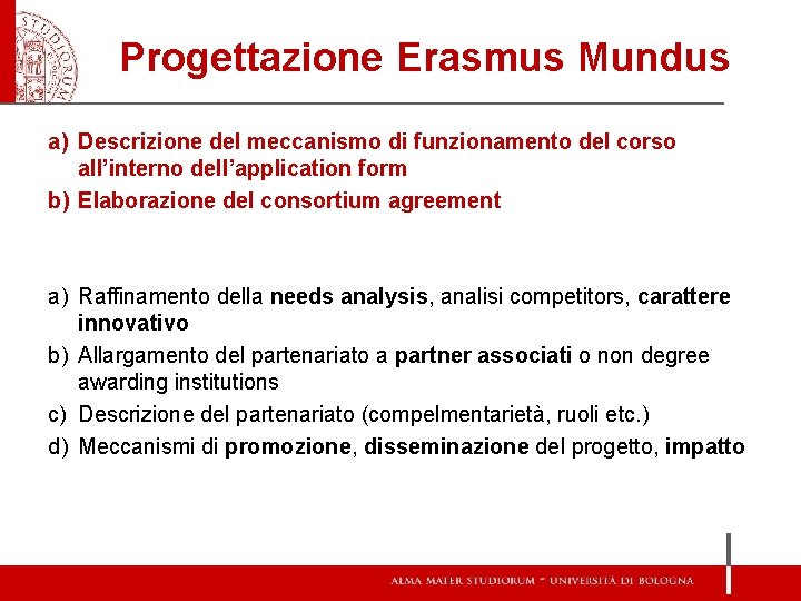Progettazione Erasmus Mundus a) Descrizione del meccanismo di funzionamento del corso all’interno dell’application form