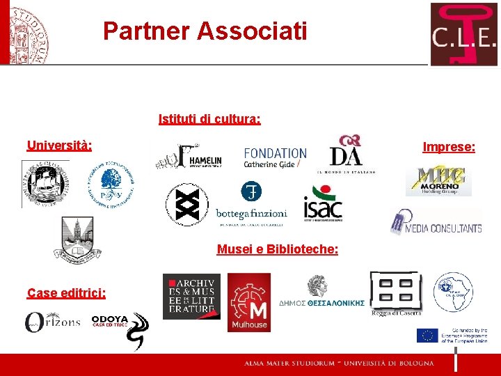 Partner Associati Istituti di cultura: Università: Imprese: Musei e Biblioteche: Case editrici: 