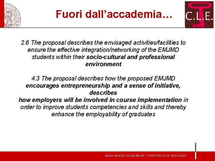 Fuori dall’accademia… 2. 6 The proposal describes the envisaged activities/facilities to ensure the effective