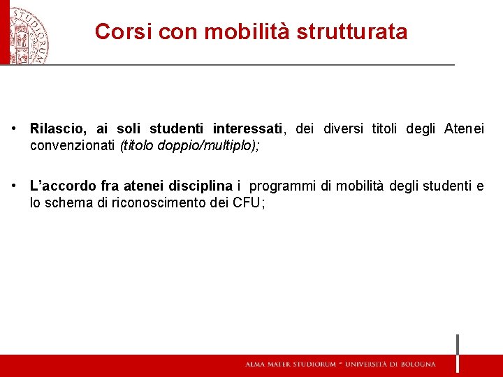 Corsi con mobilità strutturata • Rilascio, ai soli studenti interessati, dei diversi titoli degli