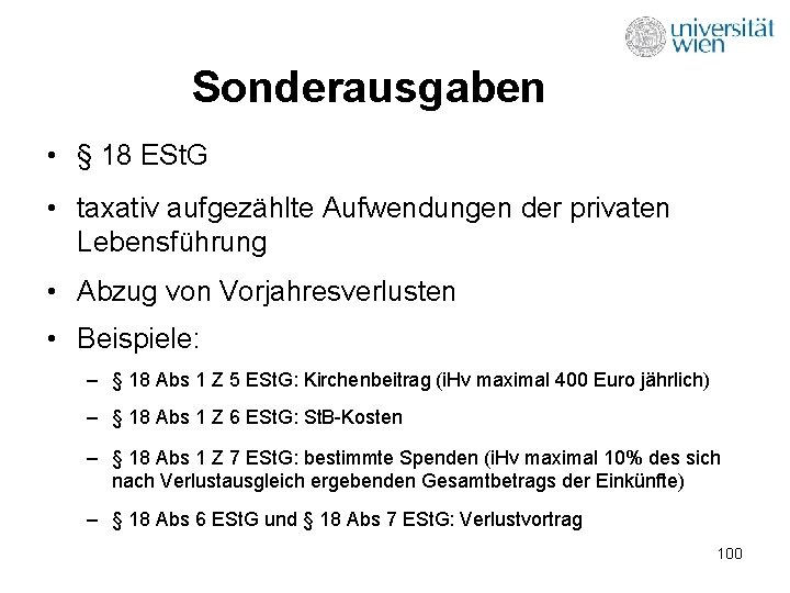 Sonderausgaben • § 18 ESt. G • taxativ aufgezählte Aufwendungen der privaten Lebensführung •