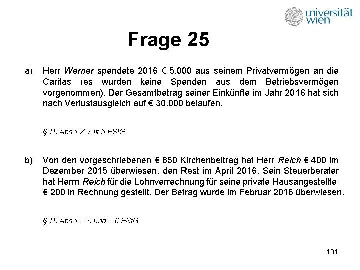 Frage 25 a) Herr Werner spendete 2016 € 5. 000 aus seinem Privatvermögen an