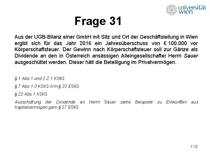 Frage 31 Aus der UGB-Bilanz einer Gmb. H mit Sitz und Ort der Geschäftsleitung