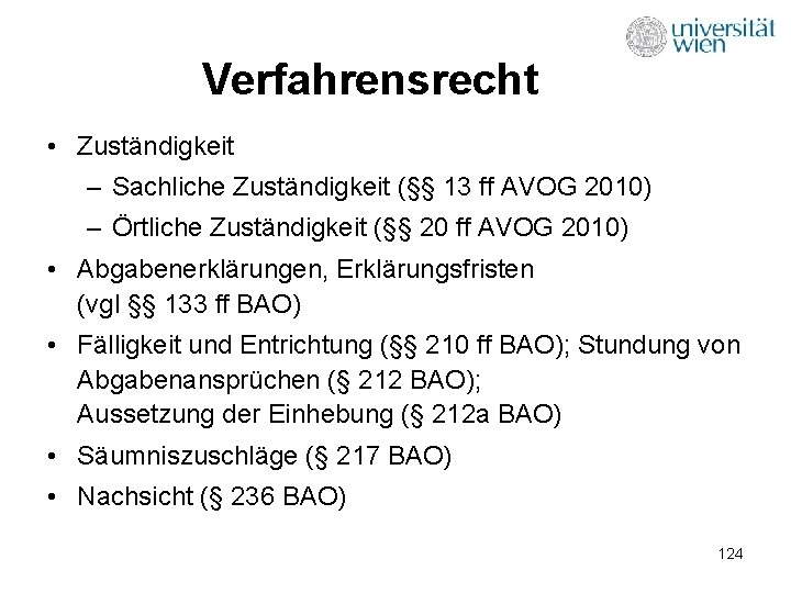 Verfahrensrecht • Zuständigkeit – Sachliche Zuständigkeit (§§ 13 ff AVOG 2010) – Örtliche Zuständigkeit