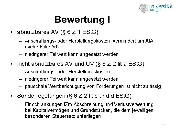 Bewertung I • abnutzbares AV (§ 6 Z 1 ESt. G) – Anschaffungs- oder