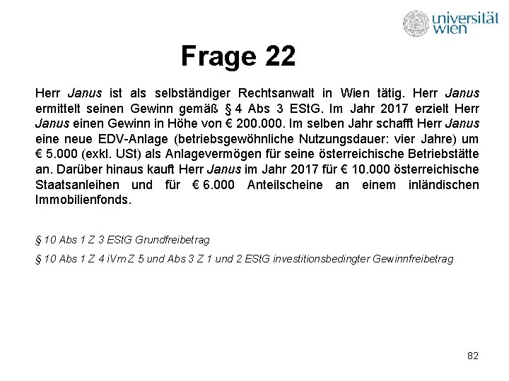 Frage 22 Herr Janus ist als selbständiger Rechtsanwalt in Wien tätig. Herr Janus ermittelt