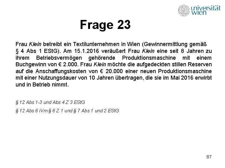 Frage 23 Frau Klein betreibt ein Textilunternehmen in Wien (Gewinnermittlung gemäß § 4 Abs