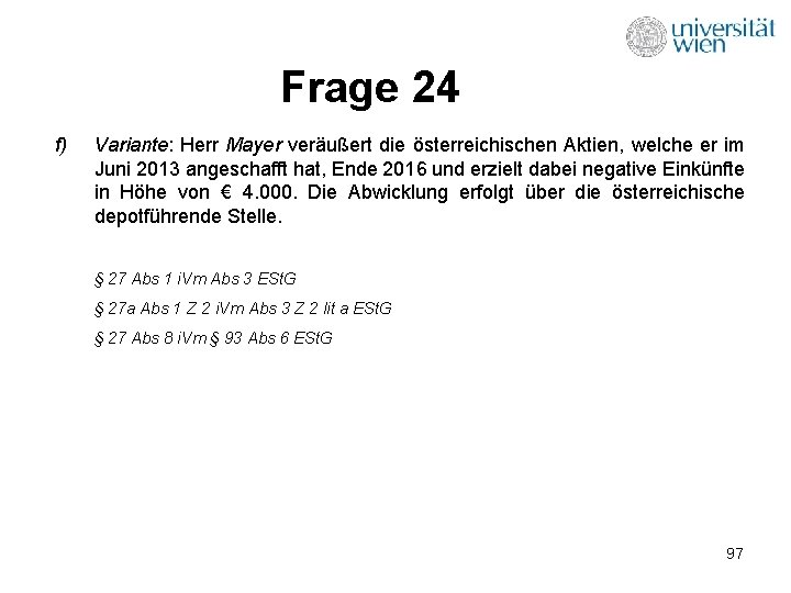 Frage 24 f) Variante: Herr Mayer veräußert die österreichischen Aktien, welche er im Juni