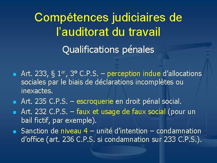 Compétences judiciaires de l’auditorat du travail Qualifications pénales n n Art. 233, § 1