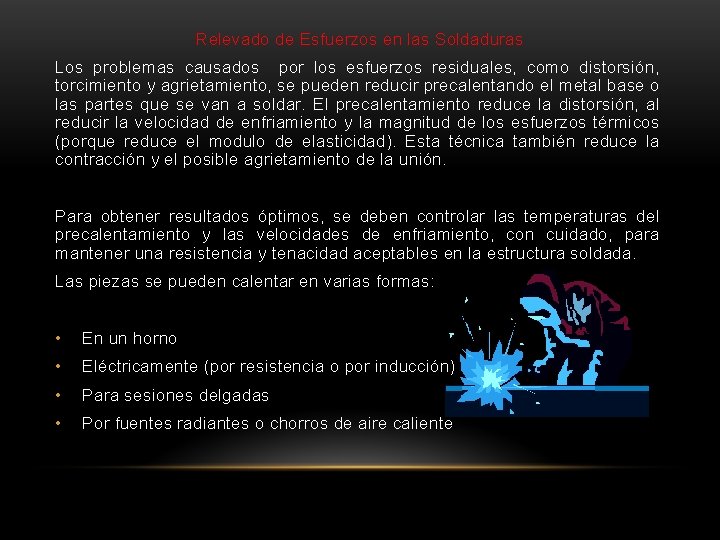 Relevado de Esfuerzos en las Soldaduras Los problemas causados por los esfuerzos residuales, como