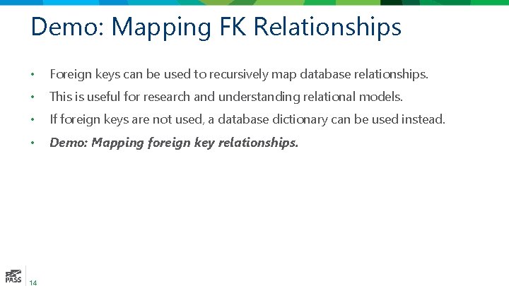Demo: Mapping FK Relationships • Foreign keys can be used to recursively map database