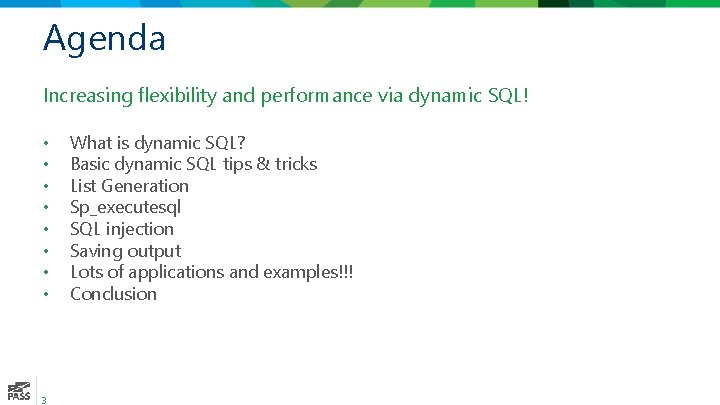Agenda Increasing flexibility and performance via dynamic SQL! • • 3 What is dynamic