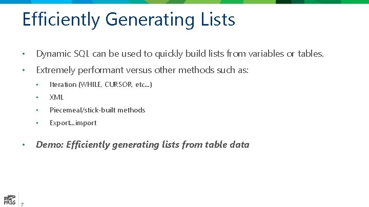 Efficiently Generating Lists • Dynamic SQL can be used to quickly build lists from