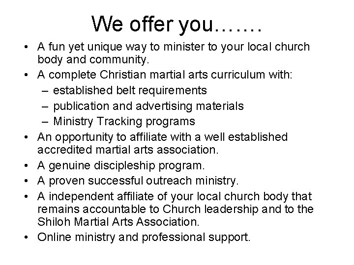 We offer you……. • A fun yet unique way to minister to your local