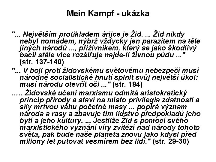 Mein Kampf - ukázka ". . . Největším protikladem árijce je Žid. . Žid