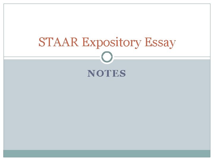STAAR Expository Essay NOTES 