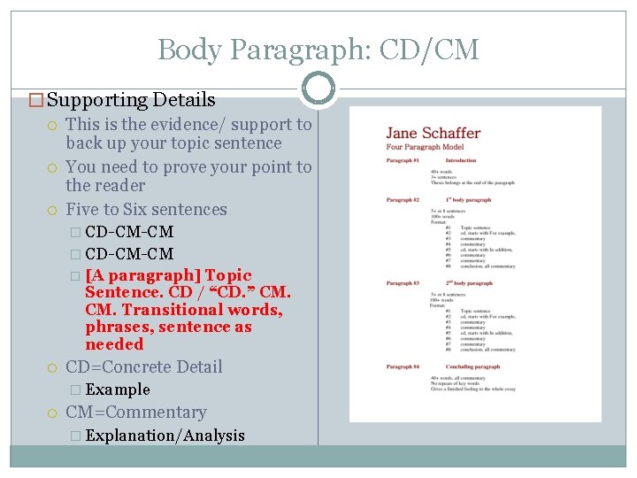 Body Paragraph: CD/CM � Supporting Details This is the evidence/ support to back up