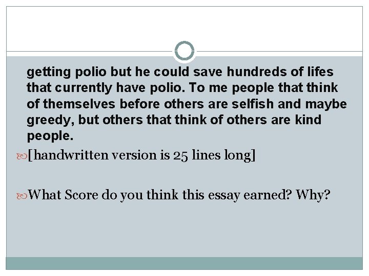 getting polio but he could save hundreds of lifes that currently have polio. To