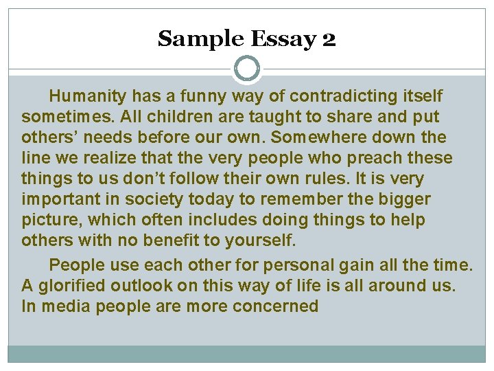 Sample Essay 2 Humanity has a funny way of contradicting itself sometimes. All children