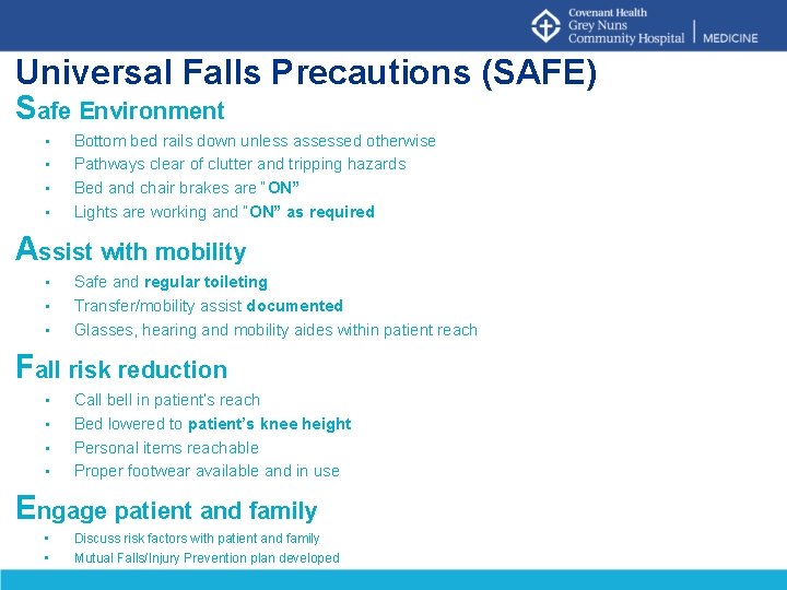 Universal Falls Precautions (SAFE) Safe Environment • • Bottom bed rails down unless assessed