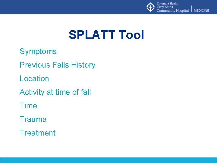 SPLATT Tool Symptoms Previous Falls History Location Activity at time of fall Time Trauma