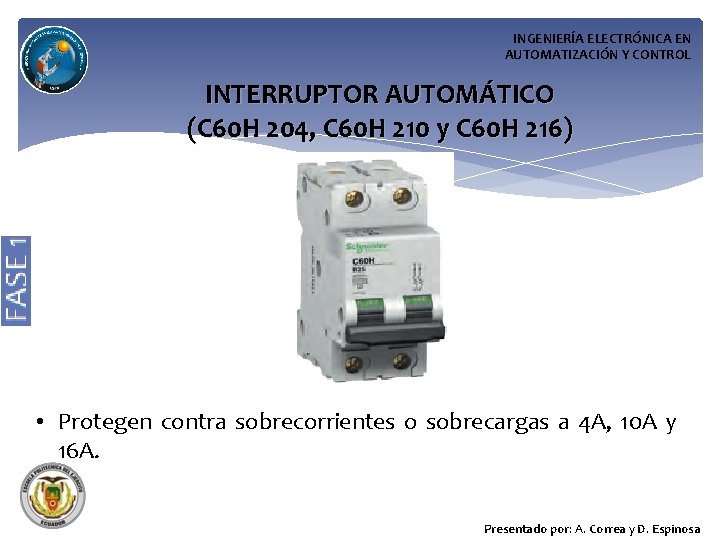 INGENIERÍA ELECTRÓNICA EN AUTOMATIZACIÓN Y CONTROL INTERRUPTOR AUTOMÁTICO (C 60 H 204, C 60