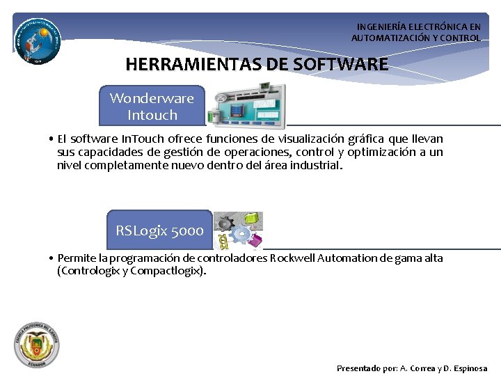 INGENIERÍA ELECTRÓNICA EN AUTOMATIZACIÓN Y CONTROL HERRAMIENTAS DE SOFTWARE Wonderware Intouch • El software