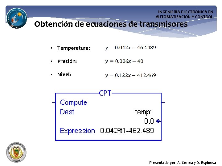 INGENIERÍA ELECTRÓNICA EN AUTOMATIZACIÓN Y CONTROL Obtención de ecuaciones de transmisores • Temperatura: •