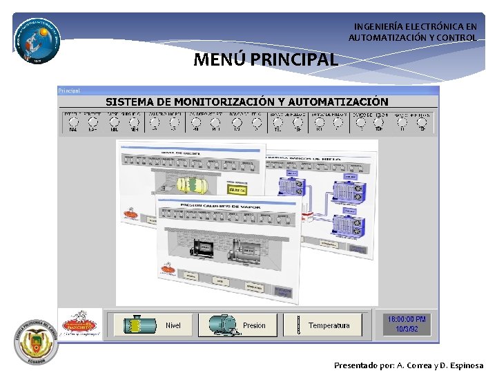 INGENIERÍA ELECTRÓNICA EN AUTOMATIZACIÓN Y CONTROL MENÚ PRINCIPAL Presentado por: A. Correa y D.