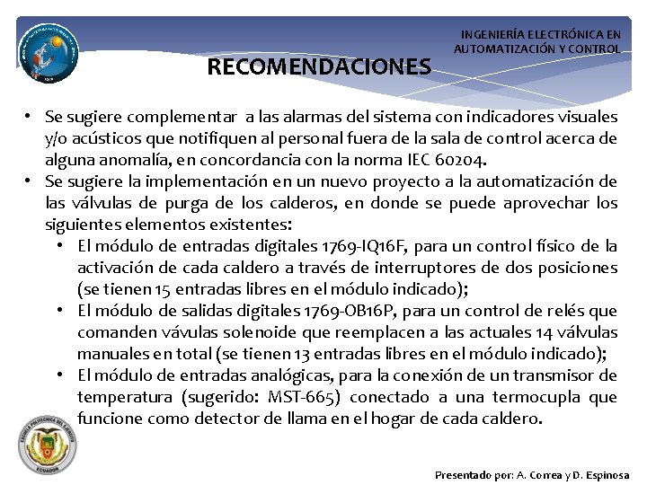 RECOMENDACIONES INGENIERÍA ELECTRÓNICA EN AUTOMATIZACIÓN Y CONTROL • Se sugiere complementar a las alarmas