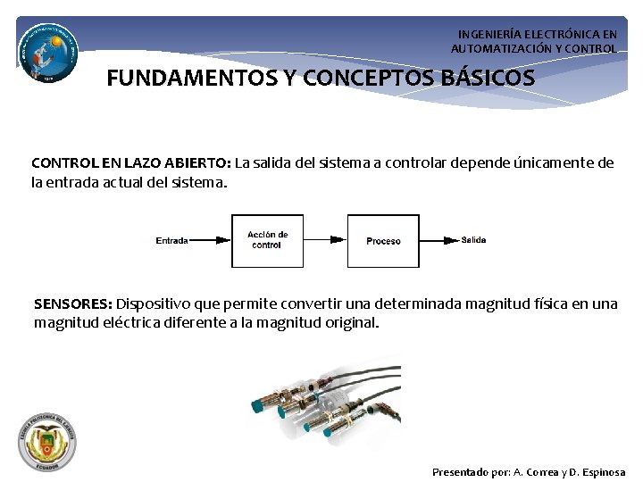 INGENIERÍA ELECTRÓNICA EN AUTOMATIZACIÓN Y CONTROL FUNDAMENTOS Y CONCEPTOS BÁSICOS CONTROL EN LAZO ABIERTO: