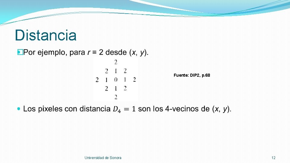 Distancia � Fuente: DIP 2, p. 68 Universidad de Sonora 12 