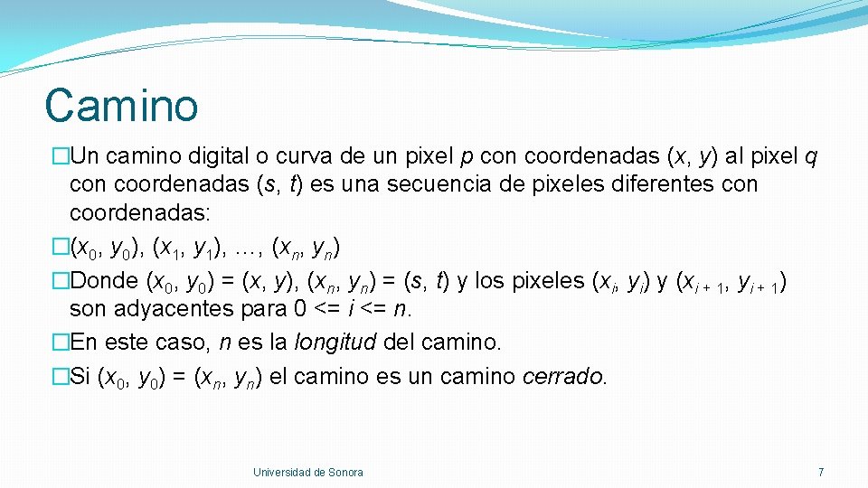 Camino �Un camino digital o curva de un pixel p con coordenadas (x, y)