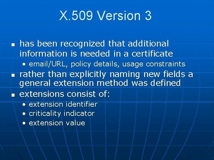 X. 509 Version 3 n has been recognized that additional information is needed in