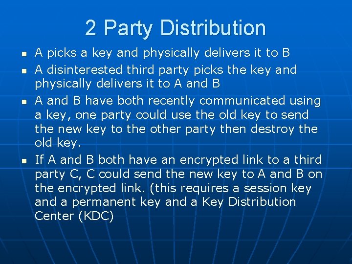 2 Party Distribution n n A picks a key and physically delivers it to