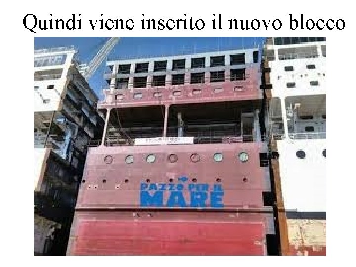 Quindi viene inserito il nuovo blocco 