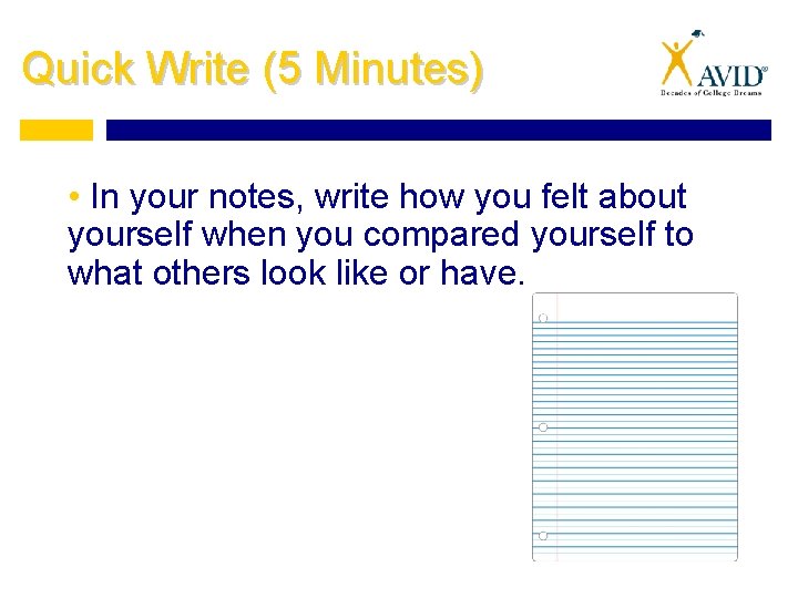Quick Write (5 Minutes) • In your notes, write how you felt about yourself Quick Write (5 Minutes) • In your notes, write how you felt about yourself