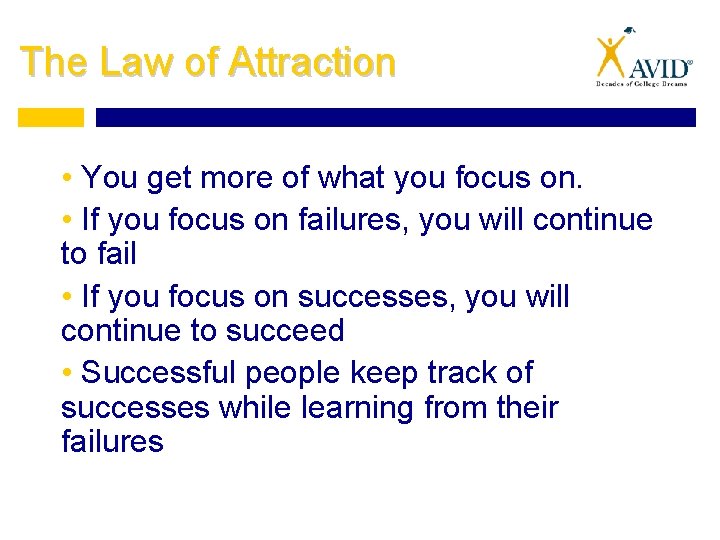 The Law of Attraction • You get more of what you focus on. • The Law of Attraction • You get more of what you focus on. •