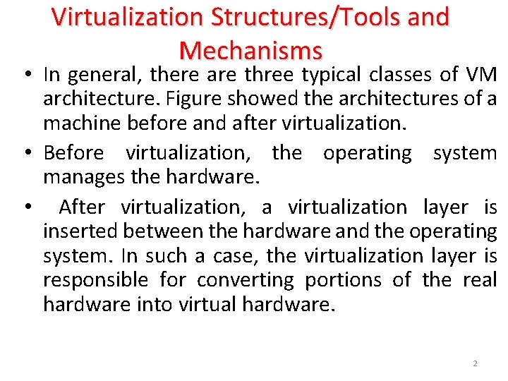 Virtualization Structures/Tools and Mechanisms • In general, there are three typical classes of VM