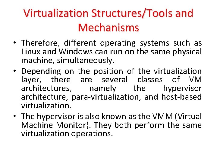 Virtualization Structures/Tools and Mechanisms • Therefore, different operating systems such as Linux and Windows