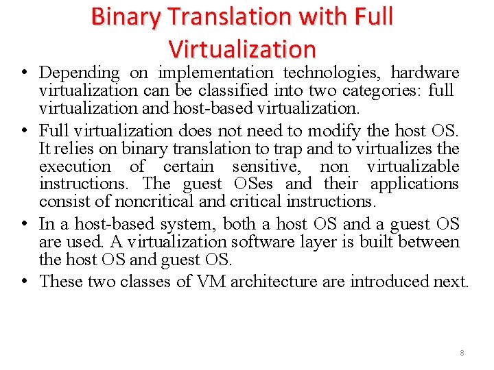 Binary Translation with Full Virtualization • Depending on implementation technologies, hardware virtualization can be
