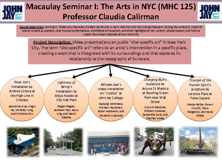 Macaulay Seminar I: The Arts in NYC (MHC 125) Professor Claudia Calirman Course Description: