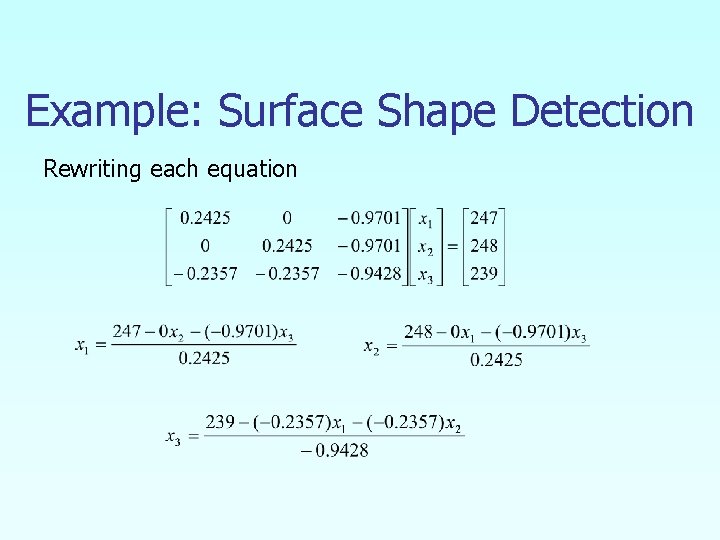 Example: Surface Shape Detection Rewriting each equation 