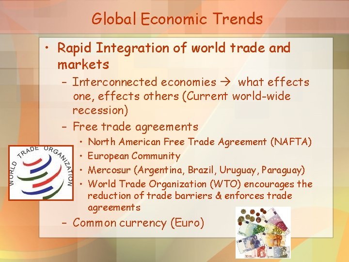 Global Economic Trends • Rapid Integration of world trade and markets – Interconnected economies
