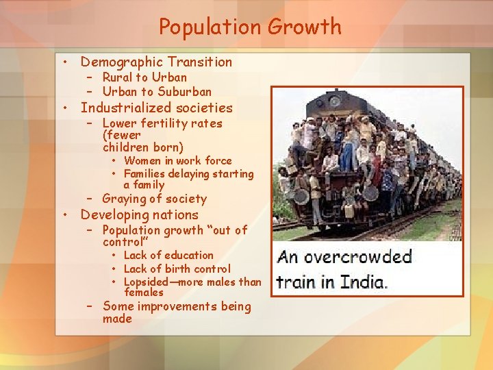 Population Growth • Demographic Transition – Rural to Urban – Urban to Suburban •