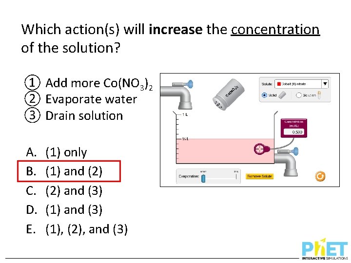 Which action(s) will increase the concentration of the solution? ① Add more Co(NO 3)2