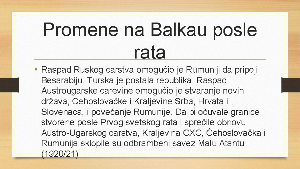 Promene na Balkau posle rata • Raspad Ruskog carstva omogućio je Rumuniji da pripoji