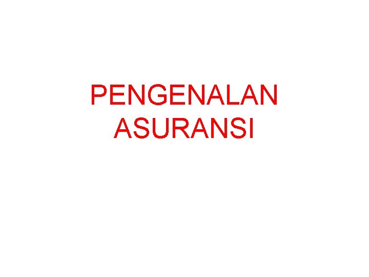 PENGENALAN ASURANSI 